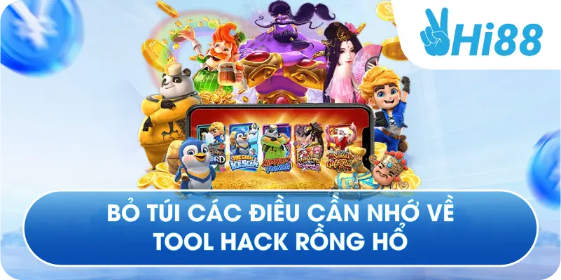Bỏ túi các điều cần nhớ về tool hack rồng hổ