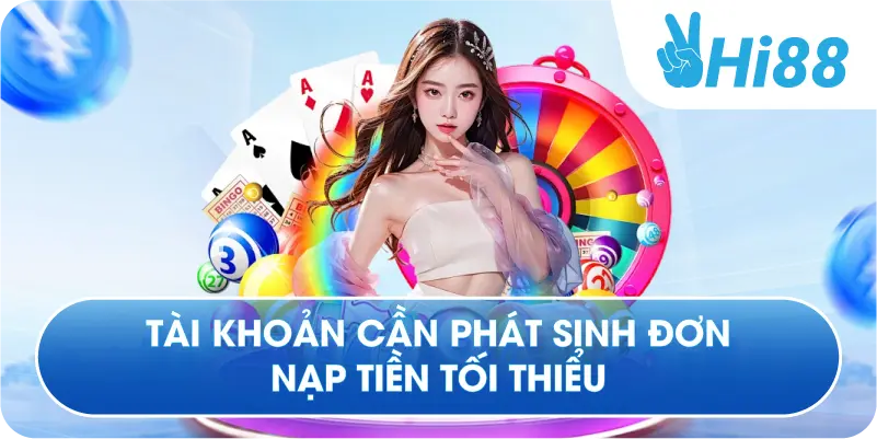 Tài khoản cần phát sinh đơn nạp tiền tối thiểu